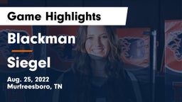 Blackman  vs Siegel  Game Highlights - Aug. 25, 2022