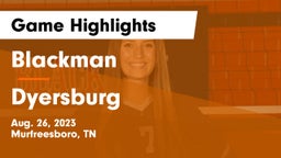 Blackman  vs Dyersburg  Game Highlights - Aug. 26, 2023