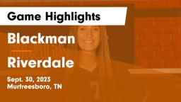 Blackman  vs Riverdale  Game Highlights - Sept. 30, 2023