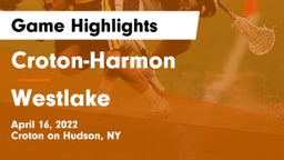 Croton-Harmon  vs Westlake  Game Highlights - April 16, 2022