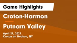 Croton-Harmon  vs Putnam Valley  Game Highlights - April 27, 2022