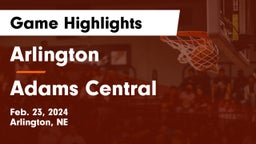 Arlington  vs Adams Central  Game Highlights - Feb. 23, 2024