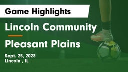 Lincoln Community  vs Pleasant Plains  Game Highlights - Sept. 25, 2023