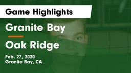 Granite Bay  vs Oak Ridge  Game Highlights - Feb. 27, 2020