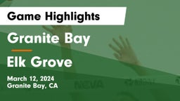 Granite Bay  vs Elk Grove  Game Highlights - March 12, 2024