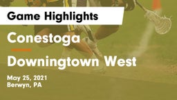 Conestoga  vs Downingtown West  Game Highlights - May 25, 2021