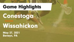 Conestoga  vs Wissahickon  Game Highlights - May 27, 2021