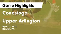 Conestoga  vs Upper Arlington  Game Highlights - April 23, 2022