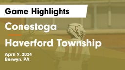 Conestoga  vs Haverford Township  Game Highlights - April 9, 2024