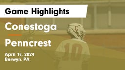 Conestoga  vs Penncrest  Game Highlights - April 18, 2024