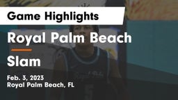 Royal Palm Beach  vs Slam Game Highlights - Feb. 3, 2023