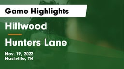 Hillwood  vs Hunters Lane  Game Highlights - Nov. 19, 2022