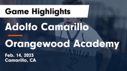 Adolfo Camarillo  vs Orangewood Academy Game Highlights - Feb. 14, 2023