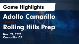Adolfo Camarillo  vs Rolling Hills Prep  Game Highlights - Nov. 24, 2023
