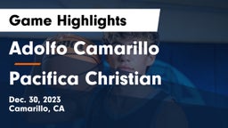 Adolfo Camarillo  vs Pacifica Christian  Game Highlights - Dec. 30, 2023