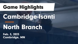 Cambridge-Isanti  vs North Branch  Game Highlights - Feb. 3, 2023