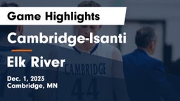 Cambridge-Isanti  vs Elk River  Game Highlights - Dec. 1, 2023