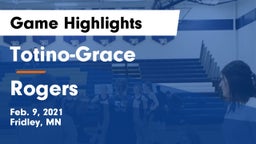 Totino-Grace  vs Rogers  Game Highlights - Feb. 9, 2021
