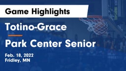 Totino-Grace  vs Park Center Senior  Game Highlights - Feb. 18, 2022