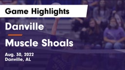 Danville  vs Muscle Shoals  Game Highlights - Aug. 30, 2022