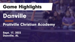 Danville  vs Prattville Christian Academy  Game Highlights - Sept. 17, 2022