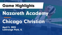 Nazareth Academy  vs Chicago Christian  Game Highlights - April 5, 2023