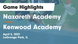 Nazareth Academy  vs Kenwood Academy Game Highlights - April 5, 2022