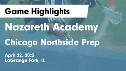 Nazareth Academy  vs Chicago Northside Prep Game Highlights - April 22, 2023