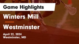 Winters Mill  vs Westminster  Game Highlights - April 22, 2024