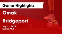 Omak  vs Bridgeport Game Highlights - July 22, 2023