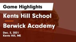 Kents Hill School vs Berwick Academy  Game Highlights - Dec. 3, 2021