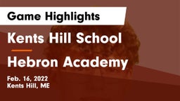 Kents Hill School vs Hebron Academy Game Highlights - Feb. 16, 2022