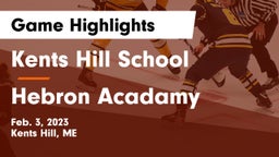 Kents Hill School vs Hebron Acadamy Game Highlights - Feb. 3, 2023