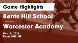 Kents Hill School vs Worcester Academy Game Highlights - Dec. 9, 2023