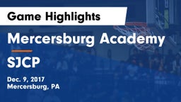 Mercersburg Academy vs SJCP Game Highlights - Dec. 9, 2017
