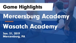 Mercersburg Academy vs Wasatch Academy  Game Highlights - Jan. 31, 2019