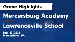 Mercersburg Academy vs Lawrenceville School Game Highlights - Feb. 12, 2022