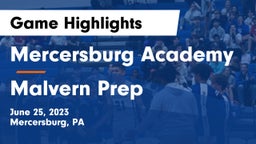 Mercersburg Academy vs Malvern Prep  Game Highlights - June 25, 2023