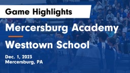 Mercersburg Academy vs Westtown School Game Highlights - Dec. 1, 2023