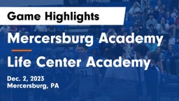 Mercersburg Academy vs Life Center Academy Game Highlights - Dec. 2, 2023