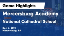 Mercersburg Academy vs National Cathedral School Game Highlights - Dec. 7, 2021