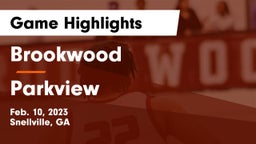 Brookwood  vs Parkview  Game Highlights - Feb. 10, 2023