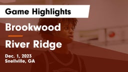 Brookwood  vs River Ridge  Game Highlights - Dec. 1, 2023