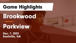 Brookwood  vs Parkview  Game Highlights - Dec. 7, 2023