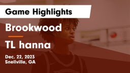 Brookwood  vs TL hanna Game Highlights - Dec. 22, 2023
