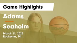 Adams  vs Seaholm  Game Highlights - March 21, 2023