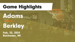 Adams  vs Berkley  Game Highlights - Feb. 23, 2024