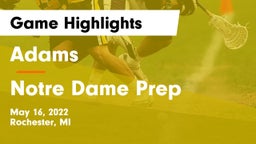 Adams  vs Notre Dame Prep Game Highlights - May 16, 2022