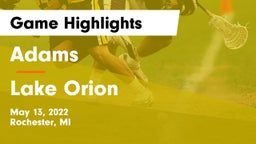 Adams  vs Lake Orion  Game Highlights - May 13, 2022