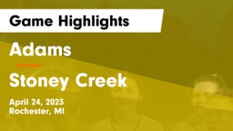 Adams  vs Stoney Creek  Game Highlights - April 24, 2023